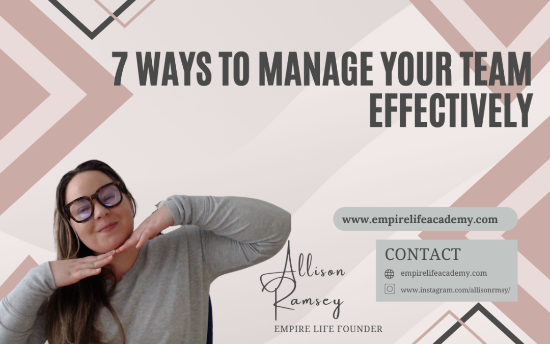 7 Ways to Manage Your Team Effectively