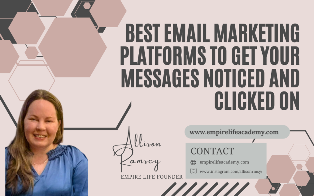Best Email Marketing Platforms to Get Your Messages Noticed And Clicked On