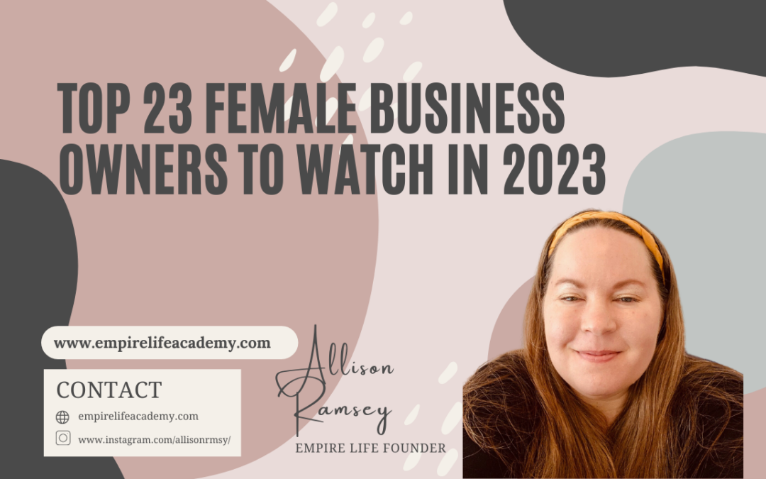 Top 23 Female Business Owners To Watch In 2023