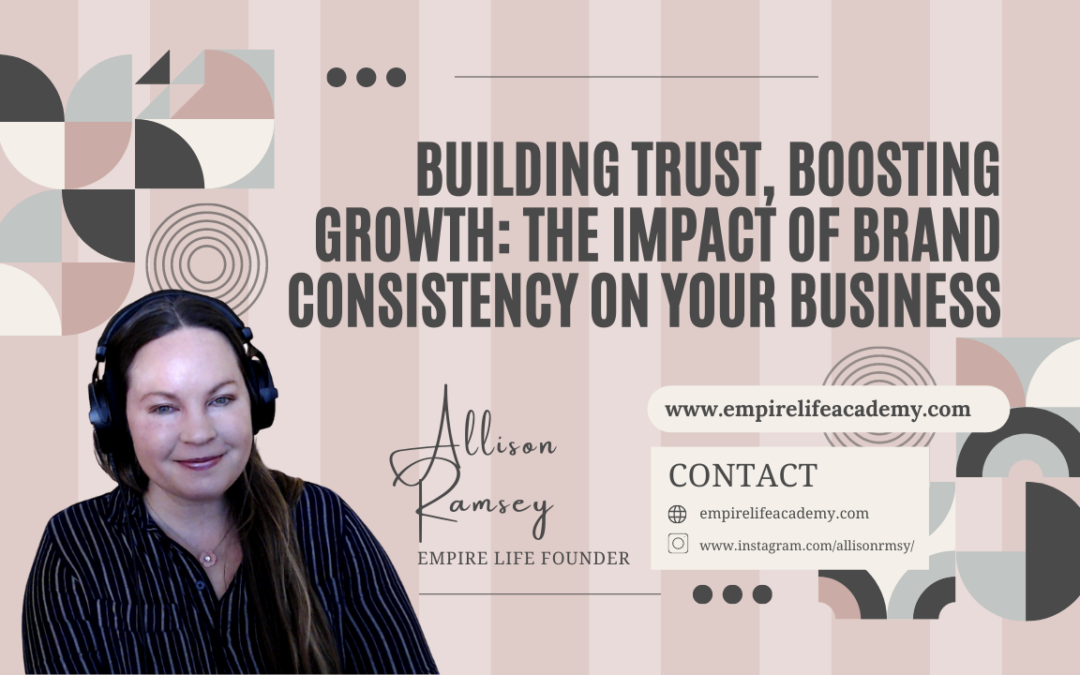 Building Trust, Boosting Growth: The Impact of Brand Consistency on Your Business