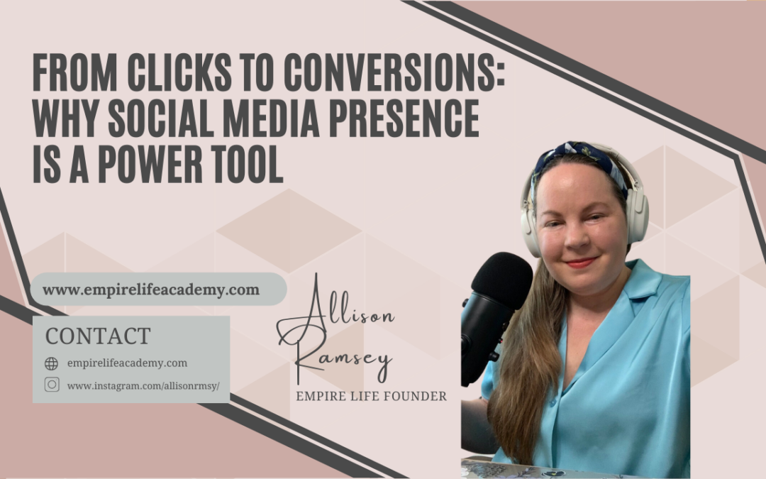 From Clicks to Conversions: Why Social Media Presence is a Power Tool
