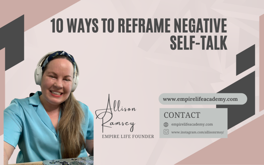 10 Ways to Reframe Negative Self-Talk
