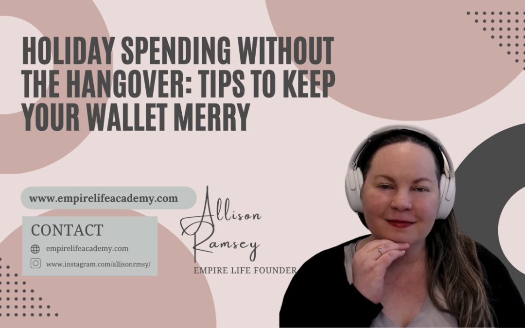Holiday Spending Without the Hangover: Tips to Keep Your Wallet Merry