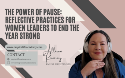 The Power of Pause: Reflective Practices for Women Leaders to End the Year Strong