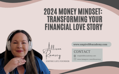 2024 Money Mindset: Transforming Your Financial Love Story