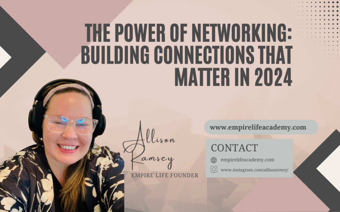 The Power of Networking: Building Connections that Matter in 2024