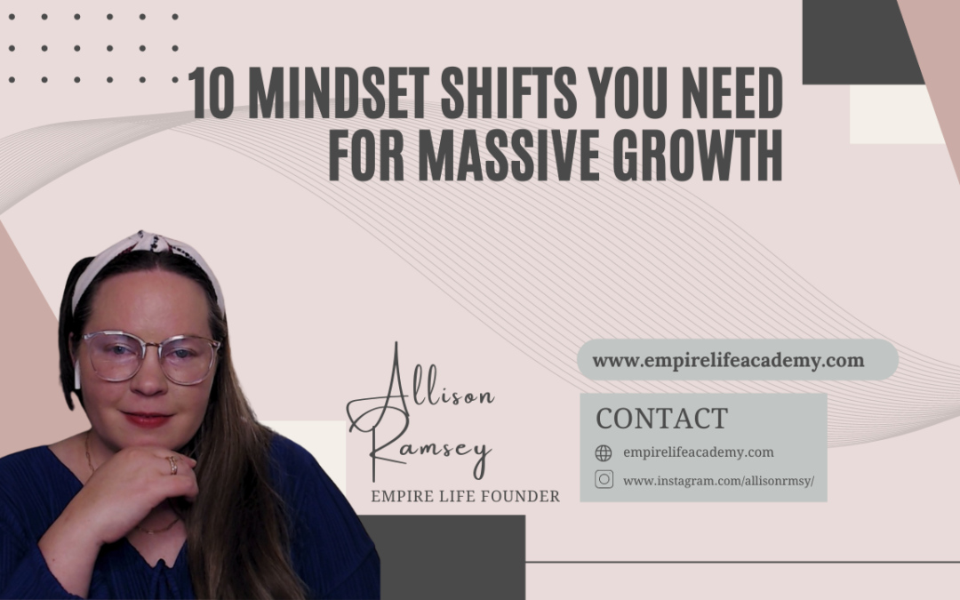 10 Mindset Shifts You Need for Massive Growth