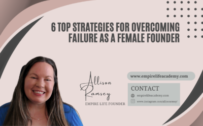 6 Top Strategies for Overcoming Failure as a Female Founder