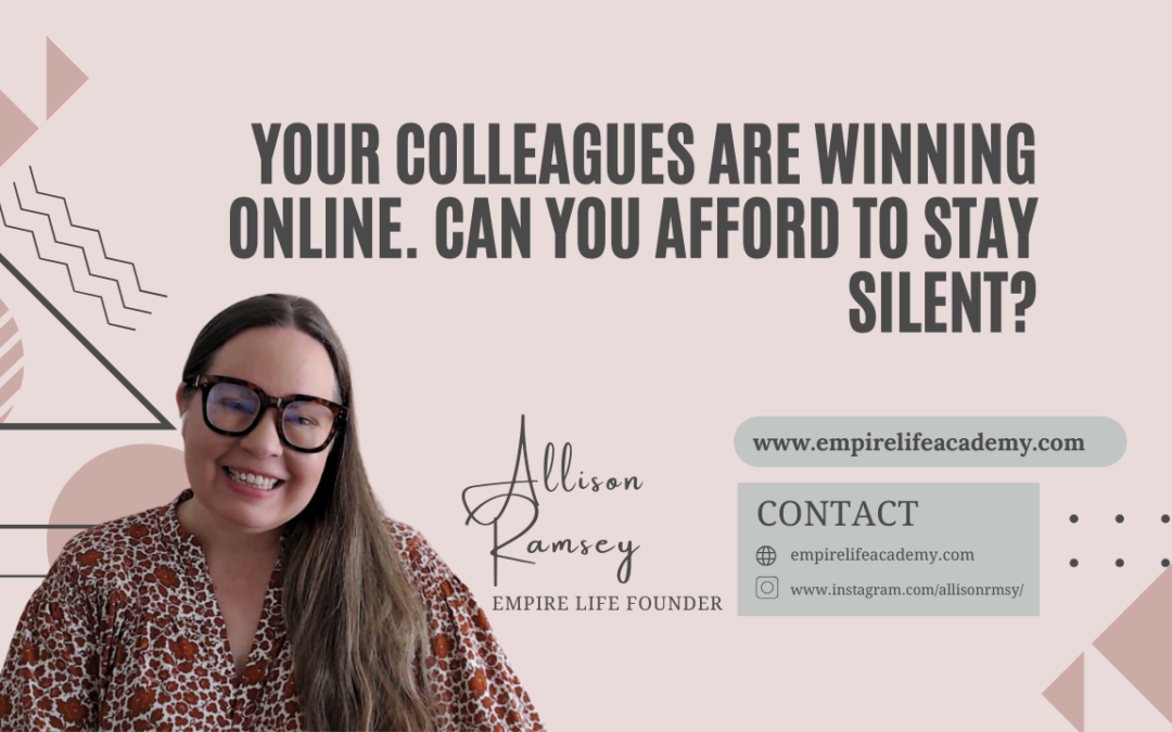 Your Colleagues are Winning Online. Can You Afford to Stay Silent?