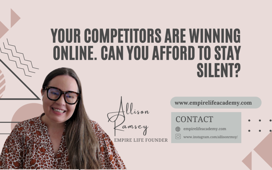Your Competitors are Winning Online. Can You Afford to Stay Silent?